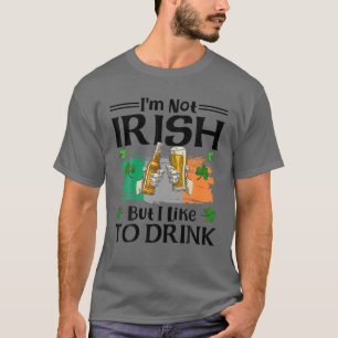 I'm Not Irish But I Like To Drink Beer St. Patrick T-Shirt