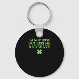 I'm Not Irish But Kiss Me Anyways T-Shirt Keychain