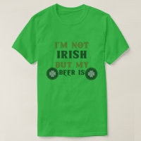 I'm Not Irish But My Beer Is