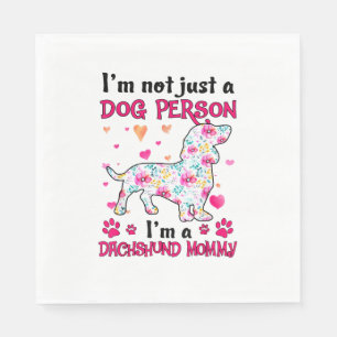 I'm not just a dog person - Dachshund mommy Napkin