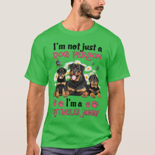 I'm Not Just A Dog Person I'm A Rottweiler Mom  T-Shirt