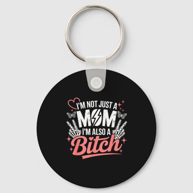 I'm not just a mom i'm also a funny mother's day  keychain (Front)