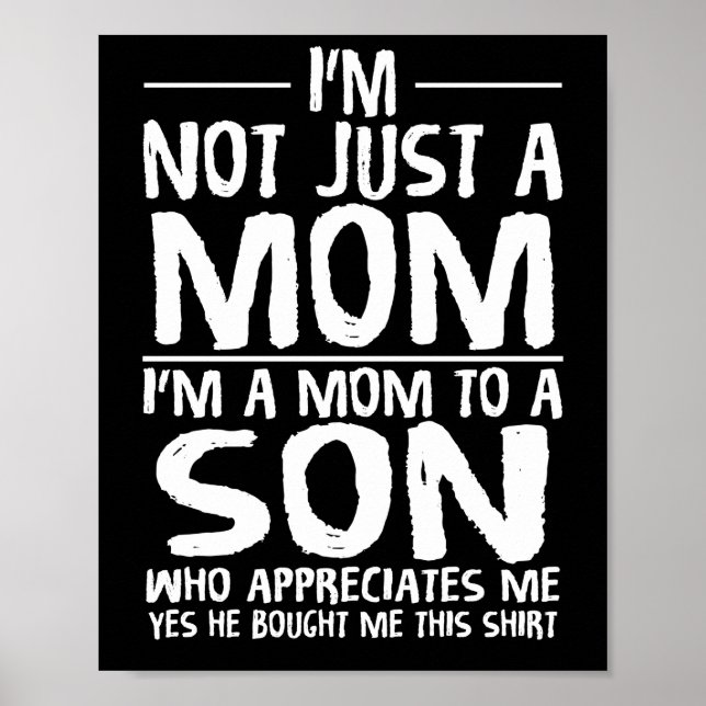 I'm Not Just A Mom I'm Mom To A Son Poster (Front)