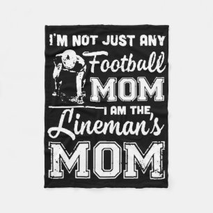 I'm Not Just Any Football Mom I Am The Lineman's M Fleece Blanket