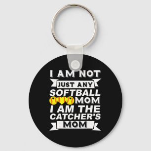 I'm Not Just Any Softll Mom I'm The Catcher's Mom Keychain