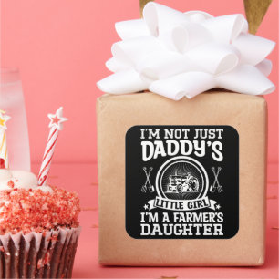 I'm Not Just Daddy's Little Girl Farming Daughter Square Sticker