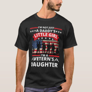 I'm Not Just Daddy's Little Girl I'm A Veteran's D T-Shirt