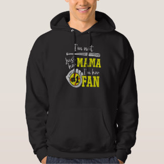 I'm Not Just Her Mama I'm Her 1 Fan Proud Softball Hoodie
