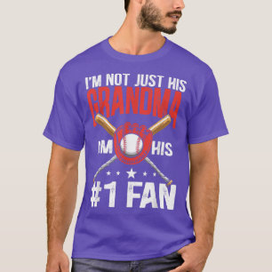 I'm Not Just His Grandma I'm His 1 Fan Baseball Gr T-Shirt