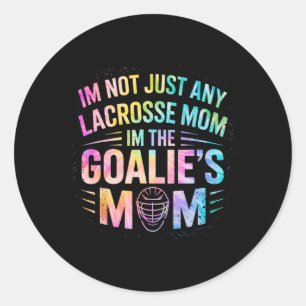 I'm Not Just Lacrosse Mom I'm The Goalie's Mom Mot Classic Round Sticker