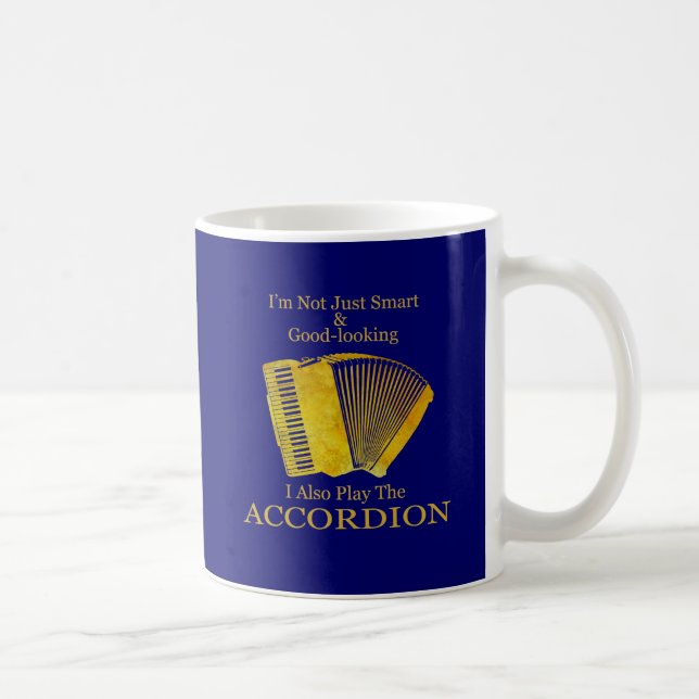 I'm Not Just Smart and Good-Looking Accordion Coffee Mug (Right)