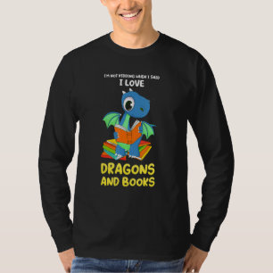 I'm not kidding when I said dragons and books drag T-Shirt