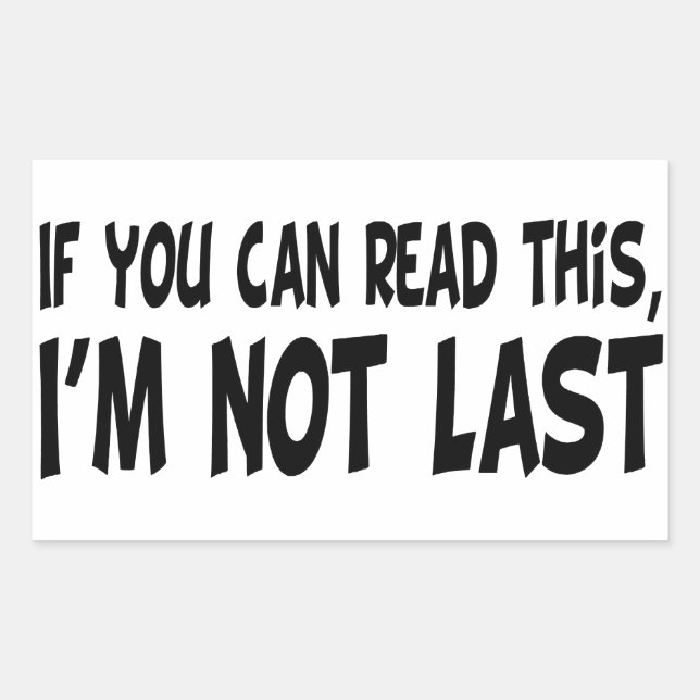 I'm Not Last Sticker (Front)