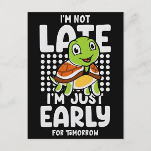 Im not late im just early for tomorrow turtle 2026 holiday postcard