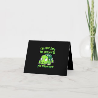 Im Not Late Im Just Early Tomorrow Turtle Thank You Card