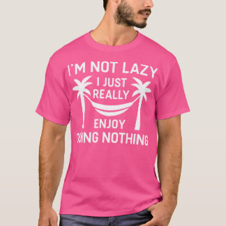 Im Not Lazy 2 T-Shirt