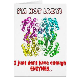 im not lazy i just dont have enough enzymes
