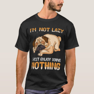 Im Not Lazy I Just Enjoy Doing Nothing Pug Dog Gif T-Shirt