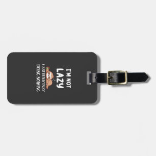 I'm Not Lazy I Just Really Enjoy Doing Nothing Cof Luggage Tag