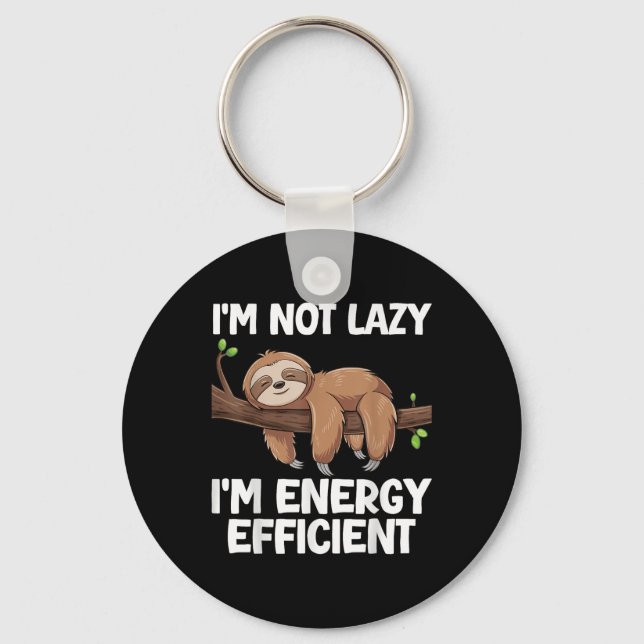 Im Not Lazy Im Energy Efficient Sloth  Keychain (Front)