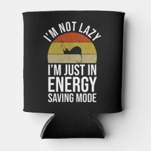 I'm Not Lazy I'm Just In Energy Saving Mode Can Cooler