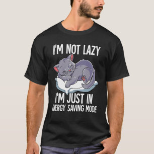 Im Not Lazy Im Just In Energy Saving Mode Cat T-Shirt