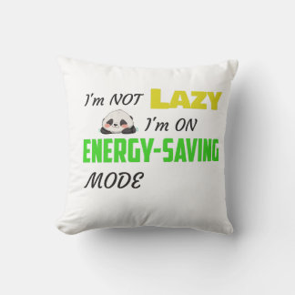 i'm not lazy i'm on energy saving mode throw pillow