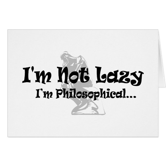 I'm Not Lazy I'm Philosophical - Funny Philosopher (Front Horizontal)