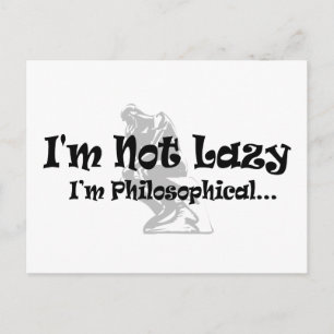 I'm Not Lazy I'm Philosophical - Funny Philosopher Postcard