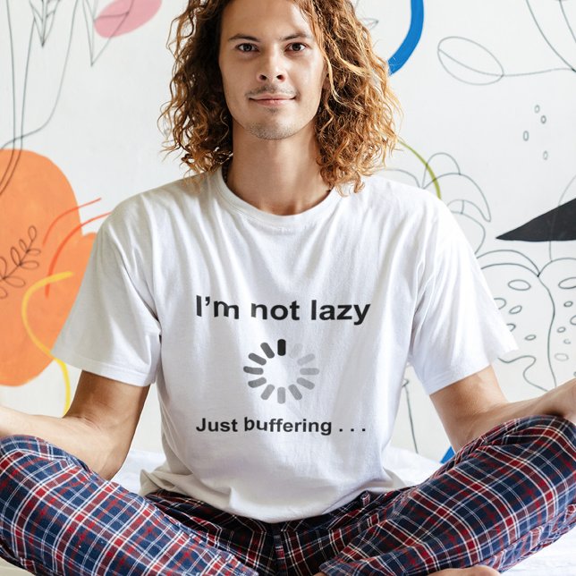 I'm Not Lazy - Just Buffering - Gamer Geek Joke T-Shirt (Creator Uploaded)