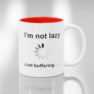 I'm Not Lazy - Just Buffering Two-Tone Coffee Mug
