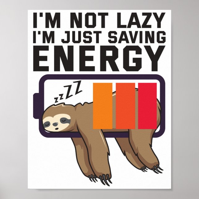 I'm Not Lazy Just Saving Energy Sloth Battery Poster (Front)