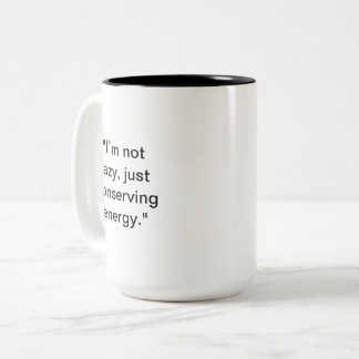 I'm Not Lazy Mug | Funny Coffee Mug