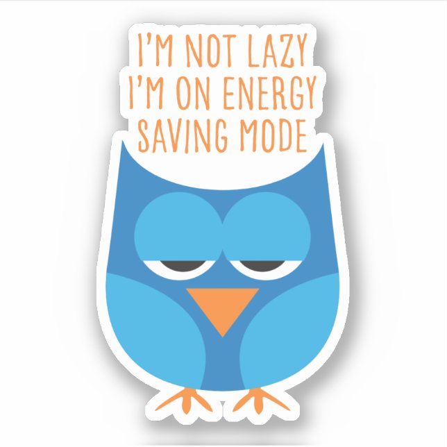 I'm Not Lazy... Sticker – Blue (Front)