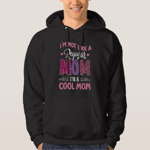I'm Not Like A Regular Mom I'm A Angry Mama At Hou Hoodie