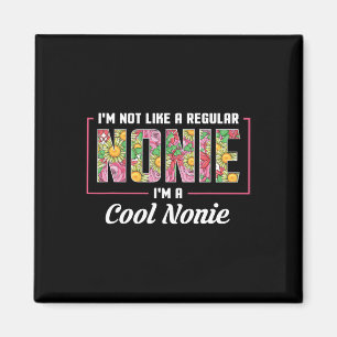 I'm Not Like A Regular Nonie I'm A Cool Nonie Moth Magnet