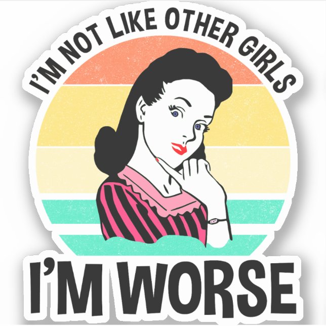 I'm Not Like Other Girls - I'm Worse (Front)
