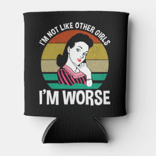 I'm Not Like Other Girls - I'm Worse Can Cooler