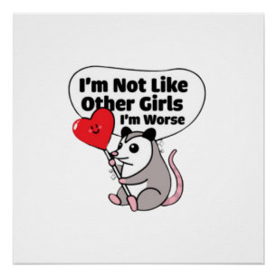 I'm Not Like Other Girls I'm Worse Poster
