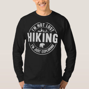 I'm Not Lost Hiking I'm Just Exploring Mountain T-Shirt