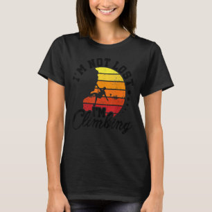 I'm Not Lost I'm Climbing Boulder Rock Climber Bou T-Shirt