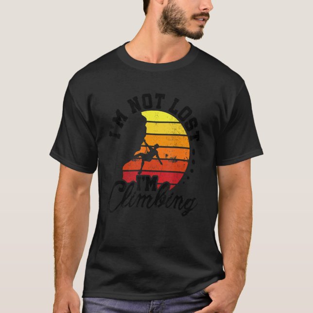 I'm Not Lost I'm Climbing Boulder Rock Climber Bou T-Shirt (Front)