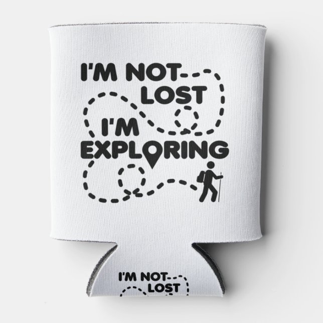 I'm Not Lost, I'm Exploring Camping Hiking Path Tr Can Cooler (Front)