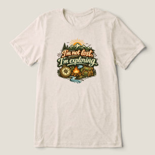 I'm Not Lost, I'm Exploring t-shirt Tri-Blend Shirt