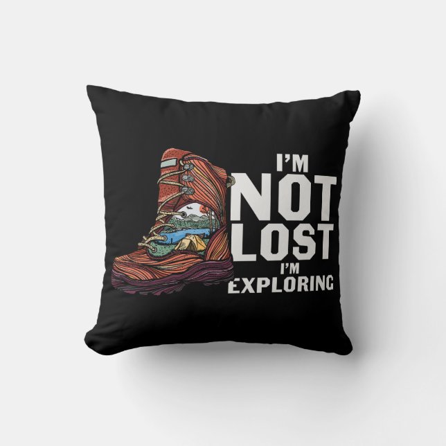 I'm Not Lost I'm Exploring Throw Pillow (Front)