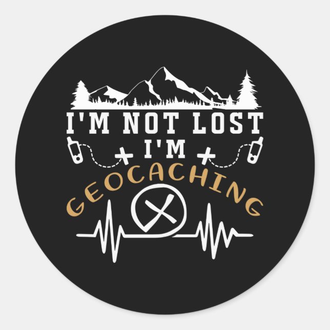 I'm not lost i'm Geocaching Classic Round Sticker (Front)