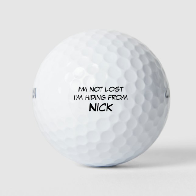 I'm not lost I'm Hiding from Custom Name Golf Balls (Front)
