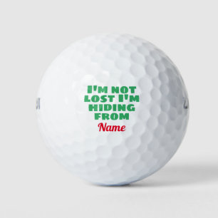 I'm not lost I'm Hiding from Custom Your Name Here Golf Balls