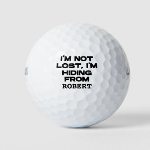 I'm not lost, I'm Hiding From Personalized Name Golf Balls