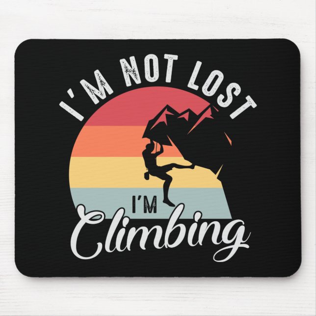 I'm Not Lost I'm just Climbing Mouse Pad (Front)